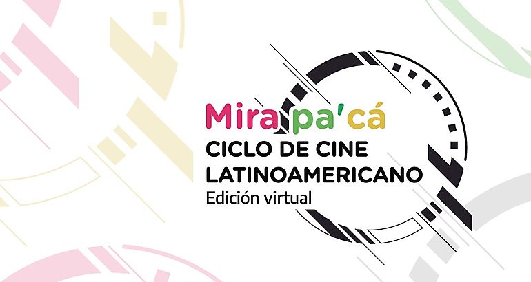 Tercera edicin del Ciclo de Cine Latinoamericano Mira Pa C
